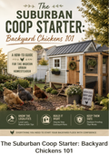 The Suburban Coop Starter: Backyard Chickens 101