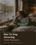 How To Stop Attracting Toxic Partners