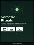 Somatic Rituals: 10-Minute Movements to Release Stored Stress
